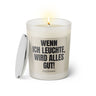 Duftkerze mit witzigen Spruch: Wenn ich leuchte, wird alles gut! Farbe beige und schwarz von Sassy Candle.