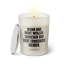 Duftkerze mit Spruch: Wenn wir nicht wollen, brauchen wir nicht erwachsen werden. Farbe beige und schwarz von Sassy Candle.