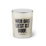 Duftkerze mit witzigen Spruch: Wer das liest ist doof. Farbe beige und schwarz von Sassy Candle.